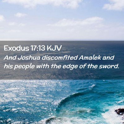 Picture 02 - Exodus 17:13 KJV - And Joshua discomfited Amalek and his people with - Bible Verse Picture