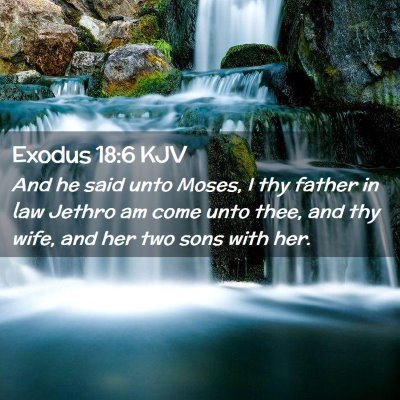 Picture 02 - Exodus 18:6 KJV - And he said unto Moses, I thy father in law - Bible Verse Picture