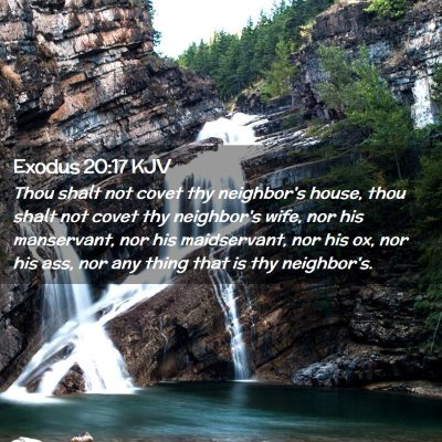 Picture 02 - Exodus 20:17 KJV - Thou shalt not covet thy neighbor's house, thou - Bible Verse Picture