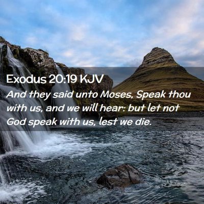 Picture 02 - Exodus 20:19 KJV - And they said unto Moses, Speak thou with us, and - Bible Verse Picture