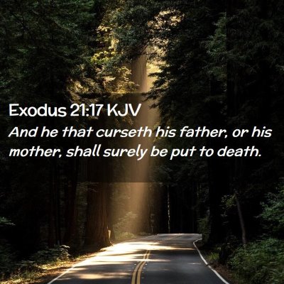 Picture 02 - Exodus 21:17 KJV - And he that curseth his father, or his mother, - Bible Verse Picture