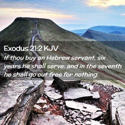 Picture 02 - Exodus 21:2 KJV - If thou buy an Hebrew servant, six years he shall - Bible Verse Picture