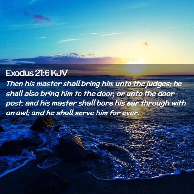 Picture 02 - Exodus 21:6 KJV - Then his master shall bring him unto the judges; - Bible Verse Picture