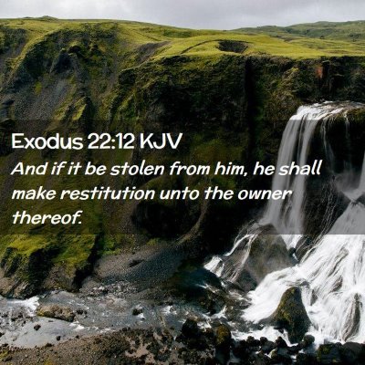 Picture 02 - Exodus 22:12 KJV - And if it be stolen from him, he shall make - Bible Verse Picture