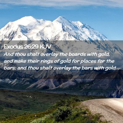 Picture 02 - Exodus 26:29 KJV - And thou shalt overlay the boards with gold, and - Bible Verse Picture