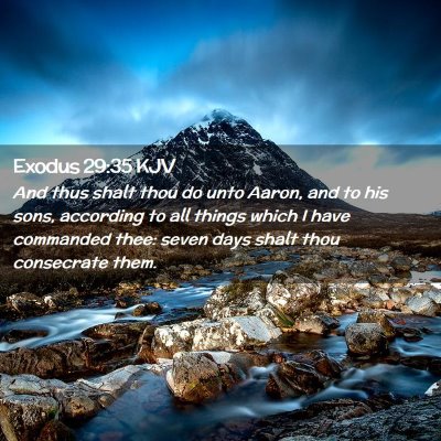 Picture 02 - Exodus 29:35 KJV - And thus shalt thou do unto Aaron, and to his - Bible Verse Picture