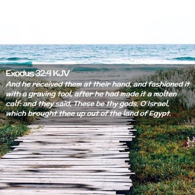 Picture 02 - Exodus 32:4 KJV - And he received them at their hand, and fashioned - Bible Verse Picture