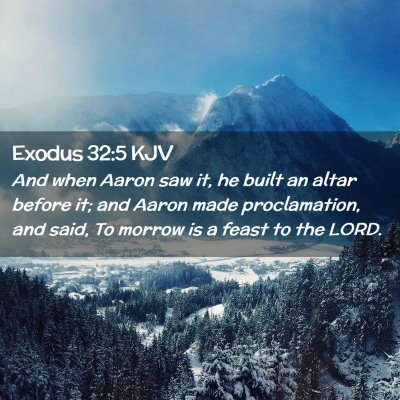 Picture 02 - Exodus 32:5 KJV - And when Aaron saw it, he built an altar before - Bible Verse Picture