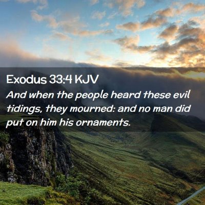 Picture 02 - Exodus 33:4 KJV - And when the people heard these evil tidings, - Bible Verse Picture