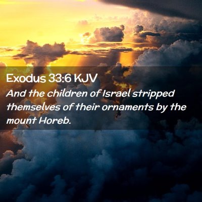 Picture 02 - Exodus 33:6 KJV - And the children of Israel stripped themselves of - Bible Verse Picture