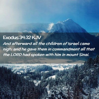 Picture 02 - Exodus 34:32 KJV - And afterward all the children of Israel came - Bible Verse Picture