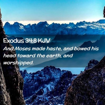 Picture 02 - Exodus 34:8 KJV - And Moses made haste, and bowed his head toward - Bible Verse Picture