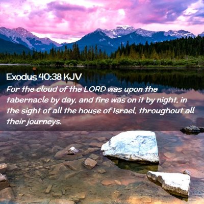 Picture 02 - Exodus 40:38 KJV - For the cloud of the LORD was upon the tabernacle - Bible Verse Picture