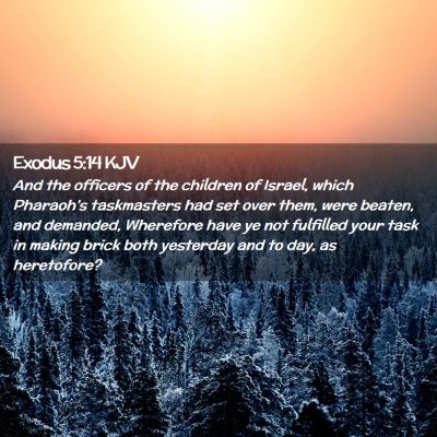Picture 02 - Exodus 5:14 KJV - And the officers of the children of Israel, which - Bible Verse Picture