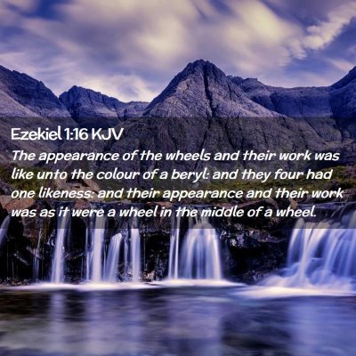 Picture 02 - Ezekiel 1:16 KJV - The appearance of the wheels and their work was - Bible Verse Picture