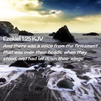 Picture 02 - Ezekiel 1:25 KJV - And there was a voice from the firmament that was - Bible Verse Picture