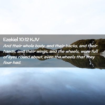 Picture 02 - Ezekiel 10:12 KJV - And their whole body, and their backs, and their - Bible Verse Picture
