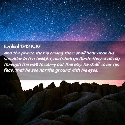 Picture 02 - Ezekiel 12:12 KJV - And the prince that is among them shall bear upon - Bible Verse Picture