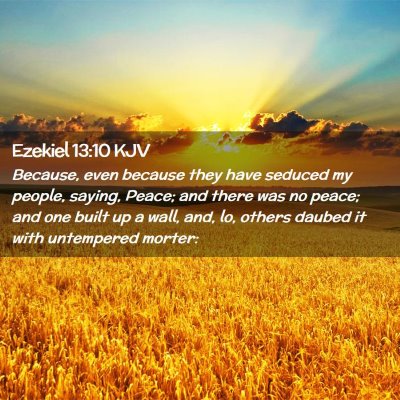 Picture 02 - Ezekiel 13:10 KJV - Because, even because they have seduced my - Bible Verse Picture