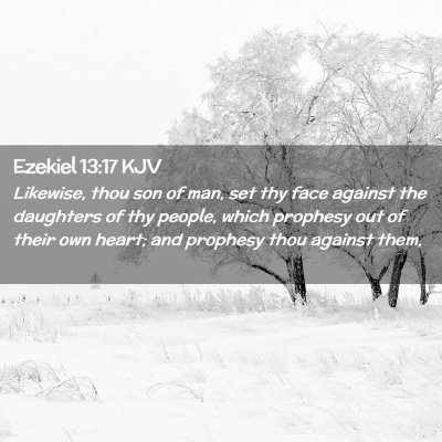 Picture 02 - Ezekiel 13:17 KJV - Likewise, thou son of man, set thy face against - Bible Verse Picture