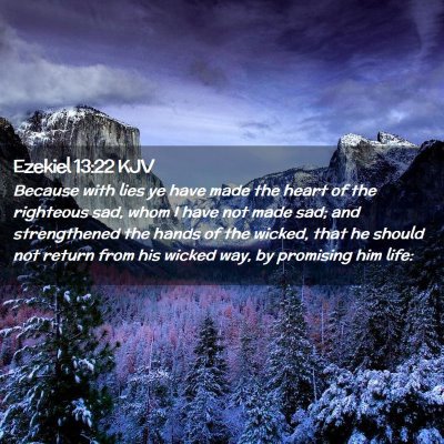 Picture 02 - Ezekiel 13:22 KJV - Because with lies ye have made the heart of the - Bible Verse Picture