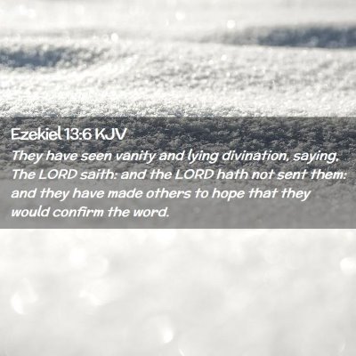 Picture 02 - Ezekiel 13:6 KJV - They have seen vanity and lying divination, - Bible Verse Picture