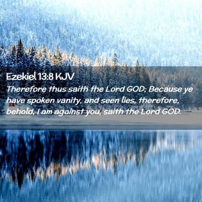 Picture 02 - Ezekiel 13:8 KJV - Therefore thus saith the Lord GOD; Because ye - Bible Verse Picture