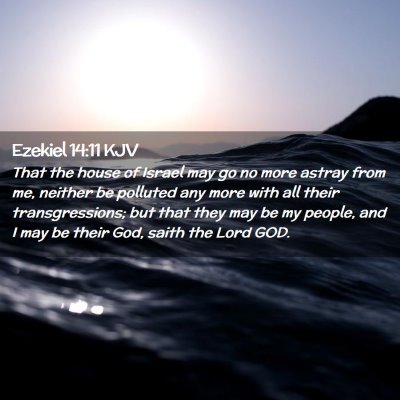 Picture 02 - Ezekiel 14:11 KJV - That the house of Israel may go no more astray - Bible Verse Picture