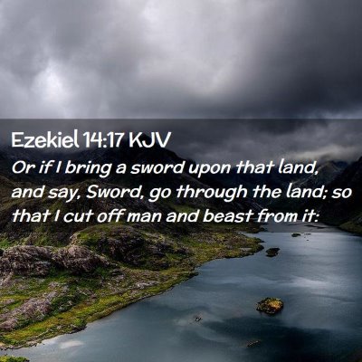Picture 02 - Ezekiel 14:17 KJV - Or if I bring a sword upon that land, and say, - Bible Verse Picture