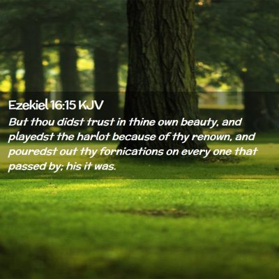 Picture 02 - Ezekiel 16:15 KJV - But thou didst trust in thine own beauty, and - Bible Verse Picture