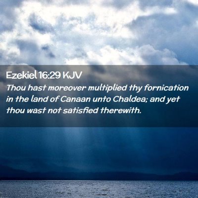 Picture 02 - Ezekiel 16:29 KJV - Thou hast moreover multiplied thy fornication in - Bible Verse Picture