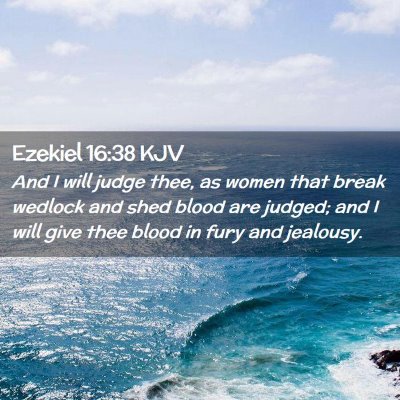 Picture 02 - Ezekiel 16:38 KJV - And I will judge thee, as women that break - Bible Verse Picture
