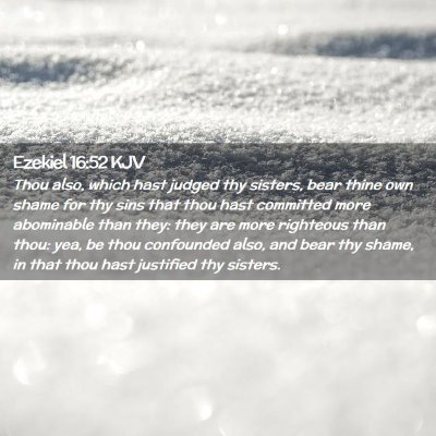 Picture 02 - Ezekiel 16:52 KJV - Thou also, which hast judged thy sisters, bear - Bible Verse Picture