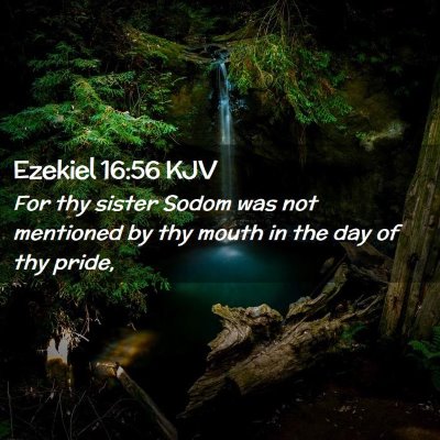 Picture 02 - Ezekiel 16:56 KJV - For thy sister Sodom was not mentioned by thy - Bible Verse Picture