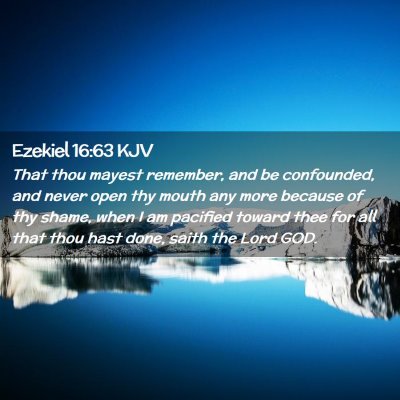 Picture 02 - Ezekiel 16:63 KJV - That thou mayest remember, and be confounded, and - Bible Verse Picture