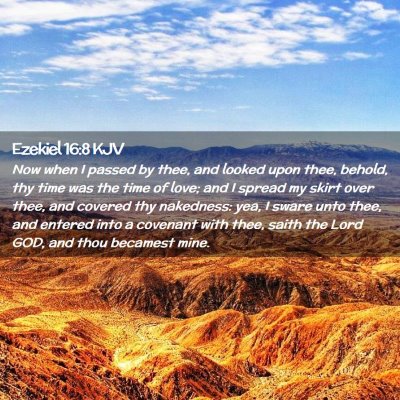 Picture 02 - Ezekiel 16:8 KJV - Now when I passed by thee, and looked upon thee, - Bible Verse Picture