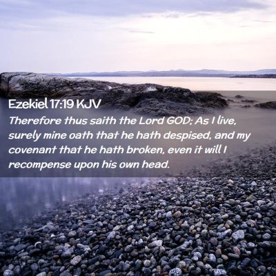 Picture 02 - Ezekiel 17:19 KJV - Therefore thus saith the Lord GOD; As I live, - Bible Verse Picture