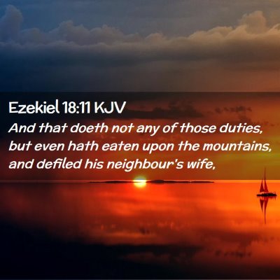 Picture 02 - Ezekiel 18:11 KJV - And that doeth not any of those duties, but even - Bible Verse Picture