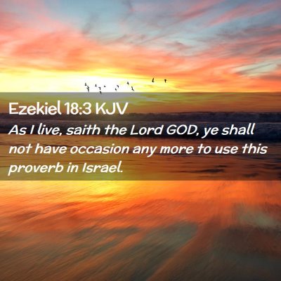 Picture 02 - Ezekiel 18:3 KJV - As I live, saith the Lord GOD, ye shall not have - Bible Verse Picture