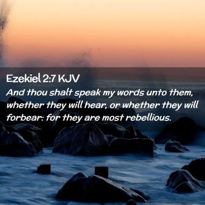 Picture 02 - Ezekiel 2:7 KJV - And thou shalt speak my words unto them, whether - Bible Verse Picture