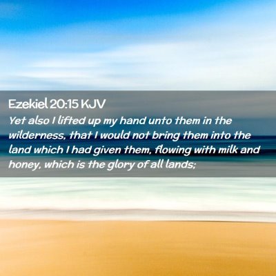 Picture 02 - Ezekiel 20:15 KJV - Yet also I lifted up my hand unto them in the - Bible Verse Picture