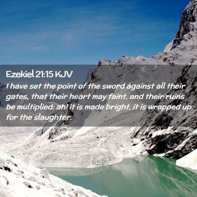 Picture 02 - Ezekiel 21:15 KJV - I have set the point of the sword against all - Bible Verse Picture