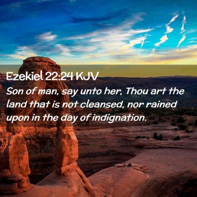 Picture 02 - Ezekiel 22:24 KJV - Son of man, say unto her, Thou art the land that - Bible Verse Picture