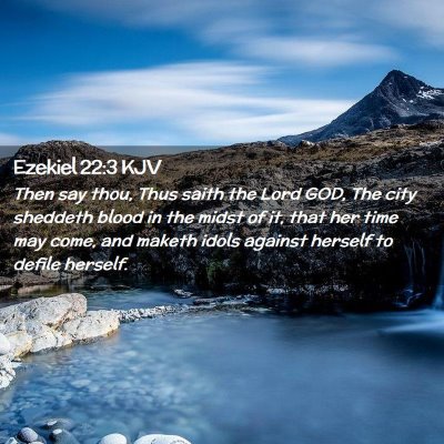 Picture 02 - Ezekiel 22:3 KJV - Then say thou, Thus saith the Lord GOD, The city - Bible Verse Picture