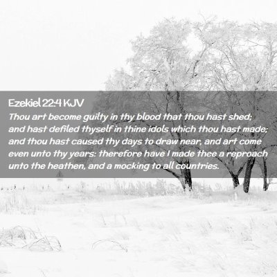 Picture 02 - Ezekiel 22:4 KJV - Thou art become guilty in thy blood that thou - Bible Verse Picture