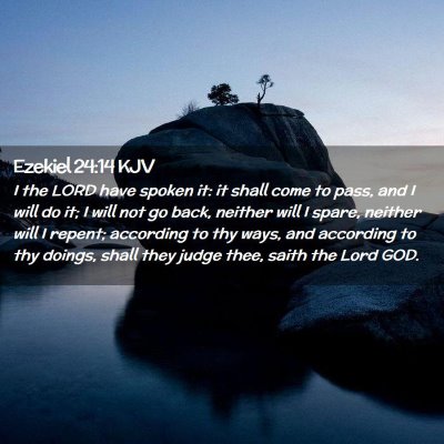 Picture 02 - Ezekiel 24:14 KJV - I the LORD have spoken it: it shall come to pass, - Bible Verse Picture