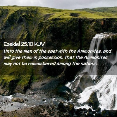 Picture 02 - Ezekiel 25:10 KJV - Unto the men of the east with the Ammonites, and - Bible Verse Picture