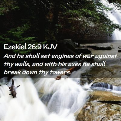 Picture 02 - Ezekiel 26:9 KJV - And he shall set engines of war against thy - Bible Verse Picture