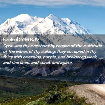Picture 02 - Ezekiel 27:16 KJV - Syria was thy merchant by reason of the multitude - Bible Verse Picture