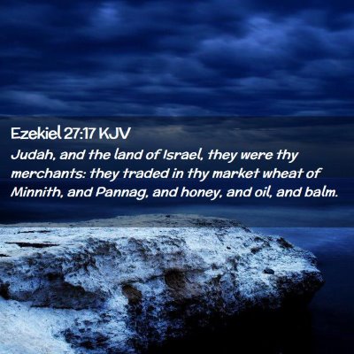Picture 02 - Ezekiel 27:17 KJV - Judah, and the land of Israel, they were thy - Bible Verse Picture